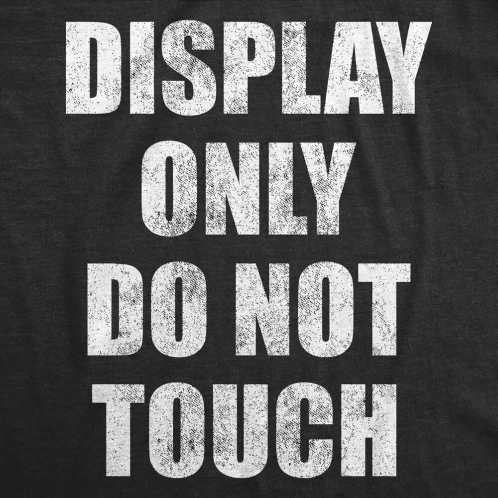 Womens Funny T Shirts Display Only Do Not Touch Tee For Ladies